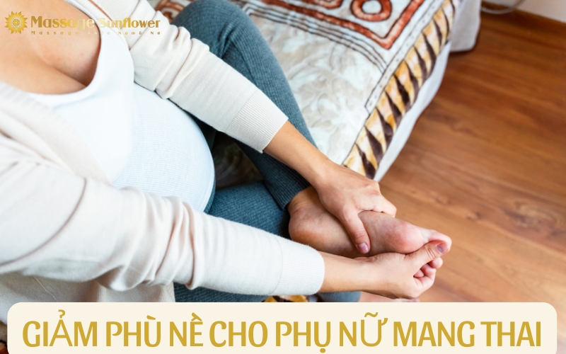 Massage chân cho bà bầu giúp giảm phù nề tay, chân