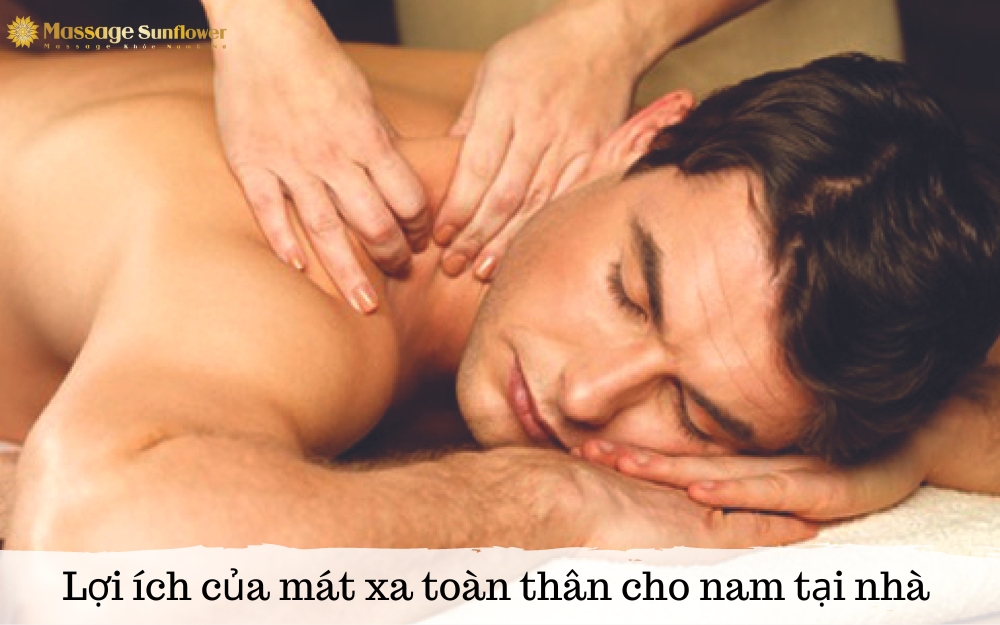 Mát xa toàn thân cho nam tại nhà chữa đau lưng, tim mạch, đau đầu, sinh lý