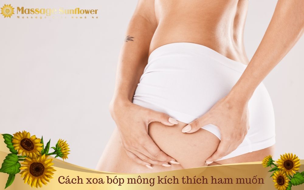 Cách xoa bóp mông phụ nữ kích thích ham muốn