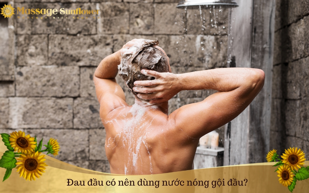 Đau đầu có nên dùng nước nóng gội đầu?