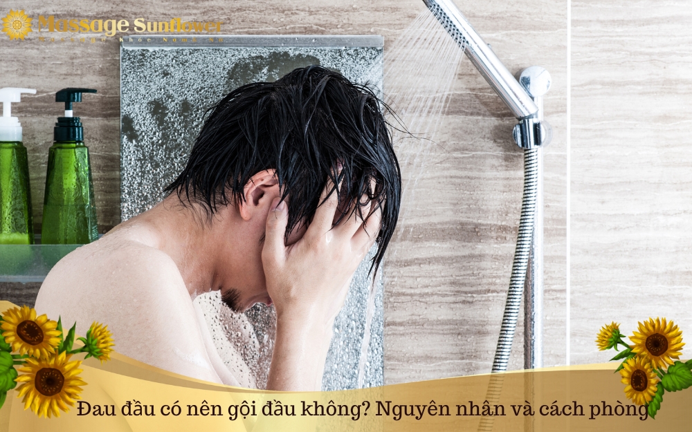 Đang đau đầu có nên gội đầu không? Nguyên nhân và cách phòng