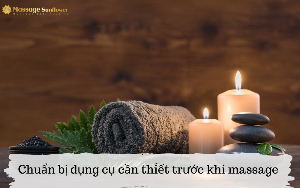 Chuẩn bị đầy đủ tinh dầu, giường gối nệm, set up không gian yên tĩnh