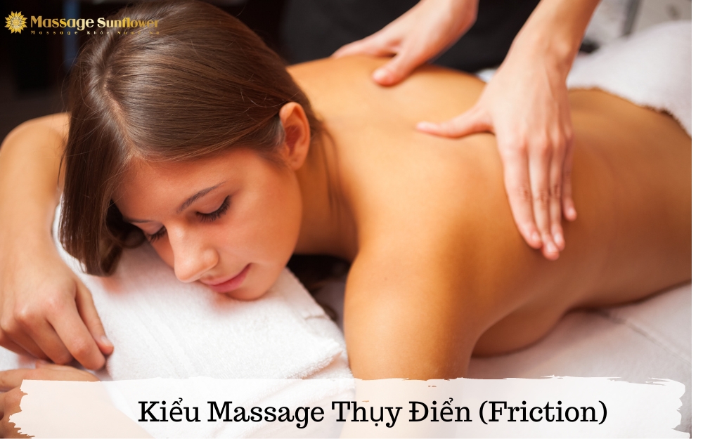 Kiểu Massage Thụy Điển (Friction) - Xoa bóp sâu vào các lớp cơ