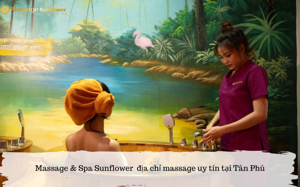 Massage & Spa Sunflower địa chỉ massage uy tín tại Tân Phú