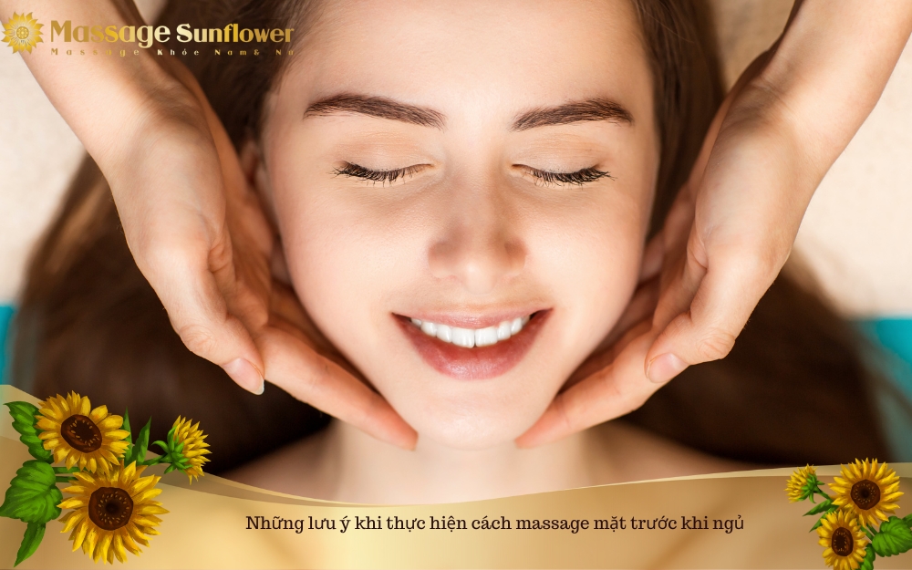 Những lưu ý khi thực hiện cách massage mặt trước khi ngủ